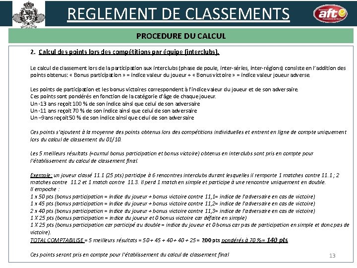 REGLEMENT DE CLASSEMENTS PROCEDURE DU CALCUL 2. Calcul des points lors des compétitions par