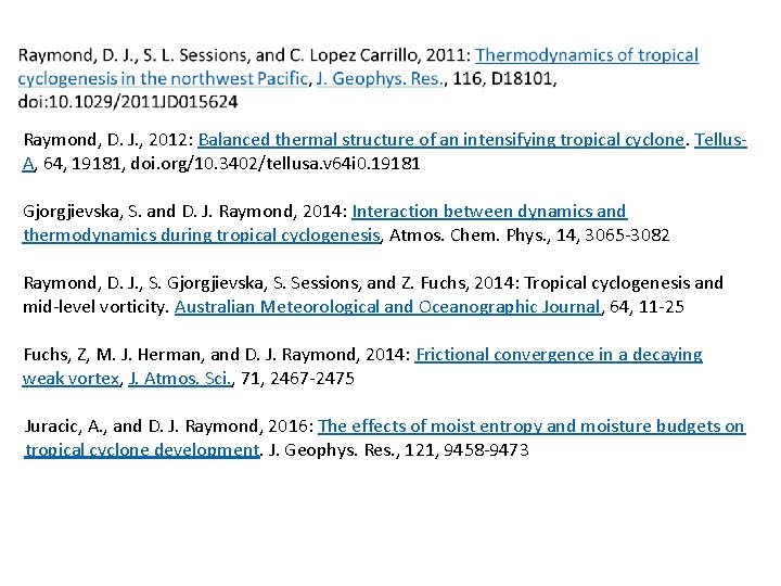 Raymond, D. J. , 2012: Balanced thermal structure of an intensifying tropical cyclone. Tellus.