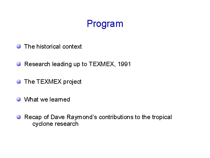 Program The historical context Research leading up to TEXMEX, 1991 The TEXMEX project What