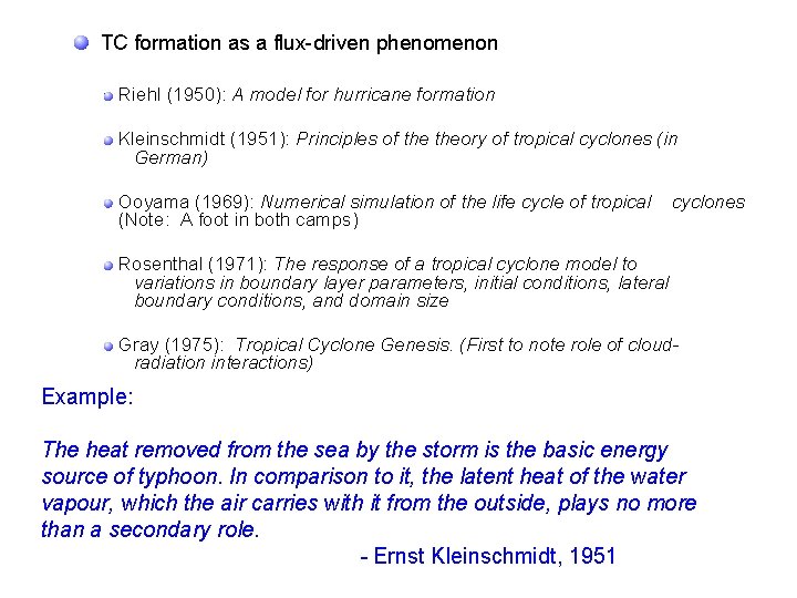 TC formation as a flux-driven phenomenon Riehl (1950): A model for hurricane formation Kleinschmidt