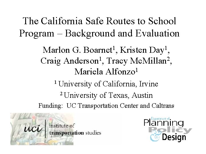 The California Safe Routes to School Program – Background and Evaluation Marlon G. Boarnet