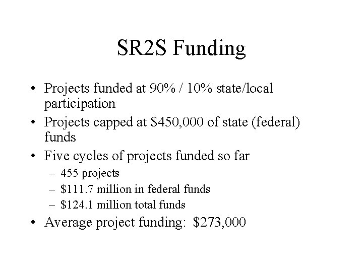 SR 2 S Funding • Projects funded at 90% / 10% state/local participation •