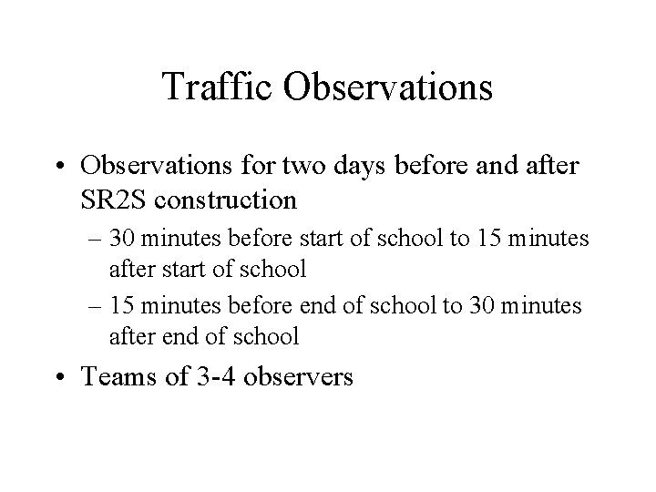 Traffic Observations • Observations for two days before and after SR 2 S construction