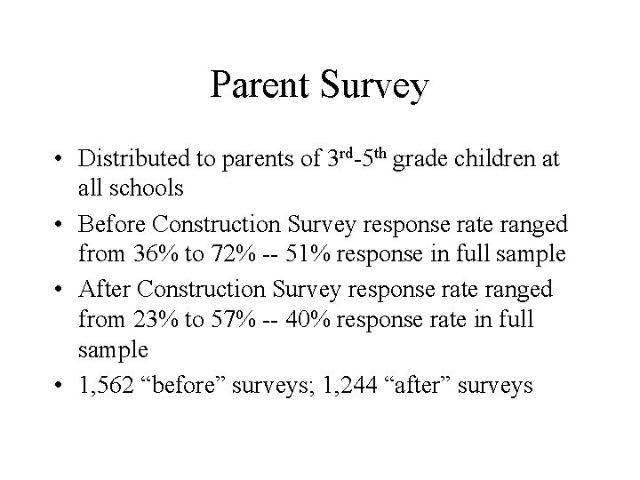 Parent Survey • Distributed to parents of 3 rd-5 th grade children at all