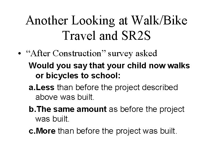 Another Looking at Walk/Bike Travel and SR 2 S • “After Construction” survey asked