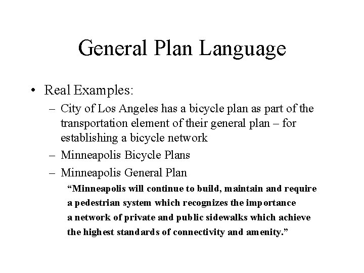 General Plan Language • Real Examples: – City of Los Angeles has a bicycle