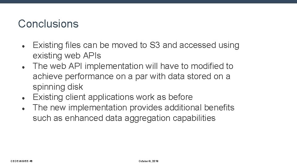 Conclusions ● ● CEOS WGISS 48 Existing files can be moved to S 3