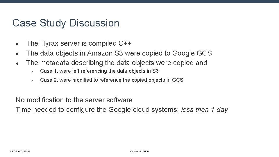 Case Study Discussion ● ● ● The Hyrax server is compiled C++ The data