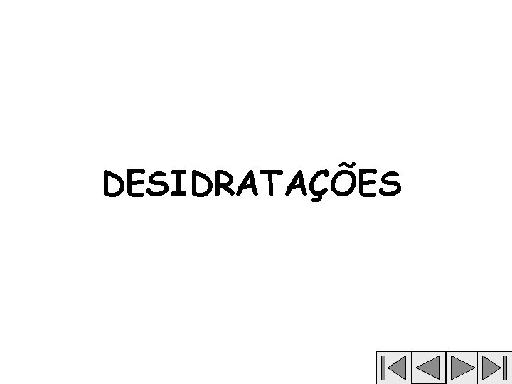 DESIDRATAÇÕES 