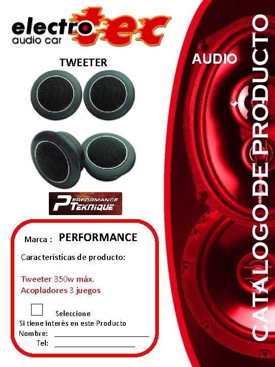 TWEETER Marca : PERFORMANCE Características de producto: Tweeter 350 w máx. Acopladores 3 juegos