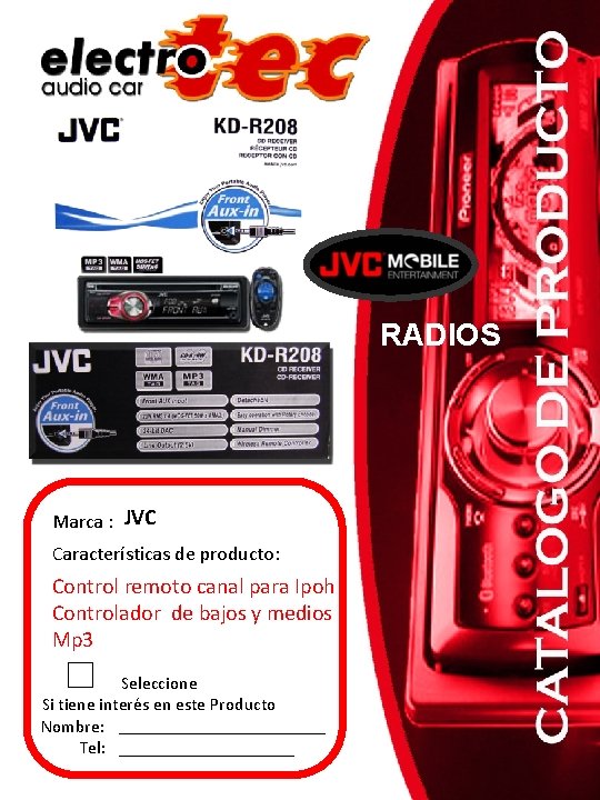 RADIOS Marca : JVC Características de producto: Control remoto canal para Ipoh Controlador de