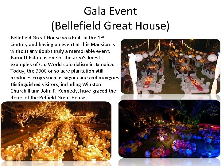 Gala Event (Bellefield Great House) Bellefield Great House was built in the 18 th