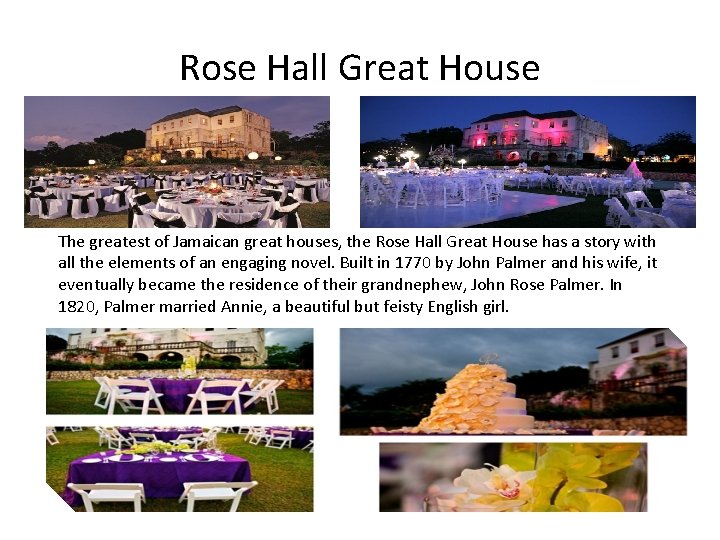 Rose Hall Great House The greatest of Jamaican great houses, the Rose Hall Great