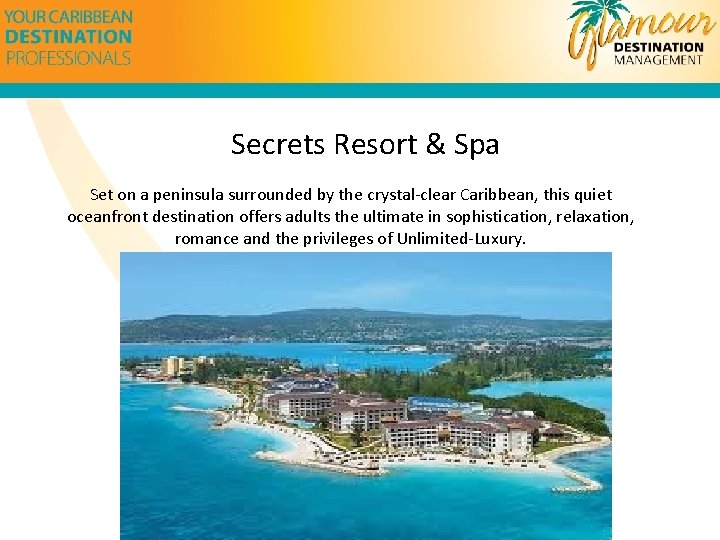 Secrets Resort & Spa Set on a peninsula surrounded by the crystal-clear Caribbean, this