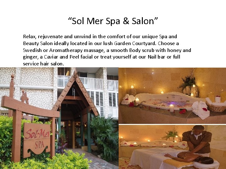 “Sol Mer Spa & Salon” Relax, rejuvenate and unwind in the comfort of our