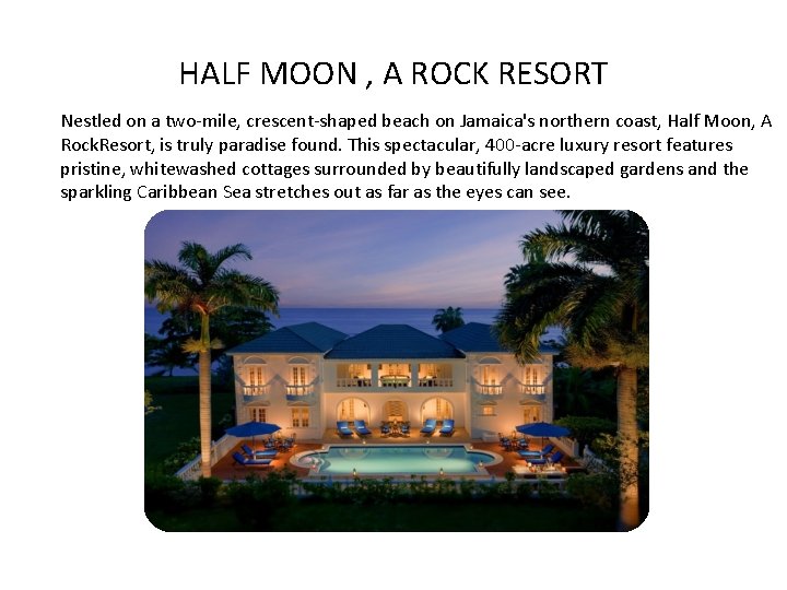 HALF MOON , A ROCK RESORT Nestled on a two-mile, crescent-shaped beach on Jamaica's