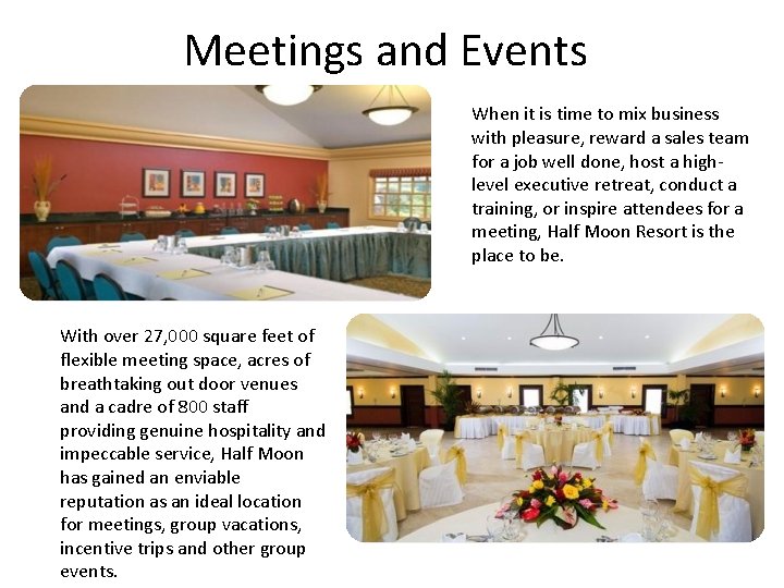 Meetings and Events When it is time to mix business with pleasure, reward a