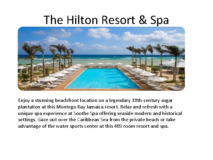 The Hilton Resort & Spa Enjoy a stunning beachfront location on a legendary 18