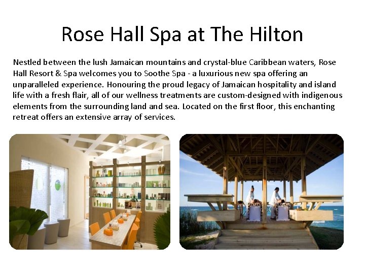 Rose Hall Spa at The Hilton Nestled between the lush Jamaican mountains and crystal-blue