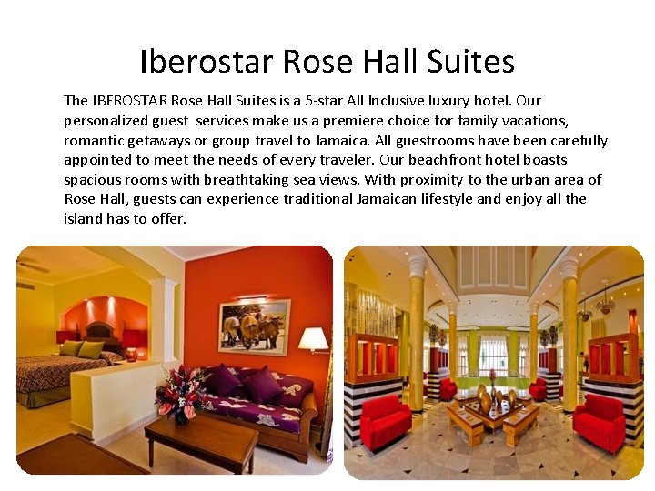 Iberostar Rose Hall Suites The IBEROSTAR Rose Hall Suites is a 5 -star All