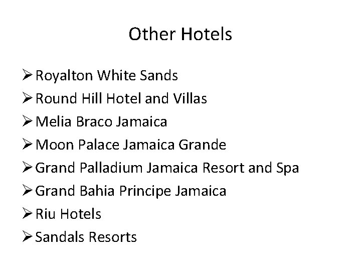 Other Hotels Ø Royalton White Sands Ø Round Hill Hotel and Villas Ø Melia