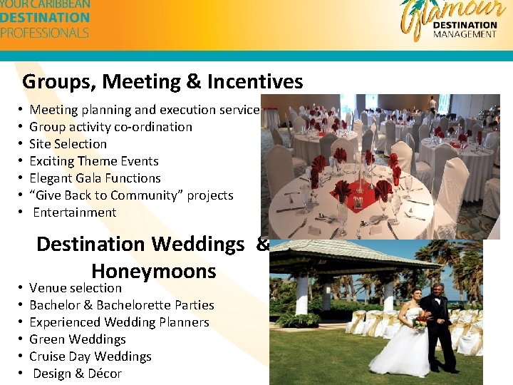 Groups, Meeting & Incentives • Meeting planning and execution services • Group activity co-ordination