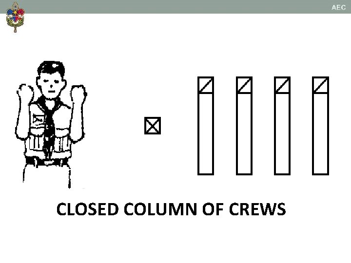 CLOSED COLUMN OF CREWS 