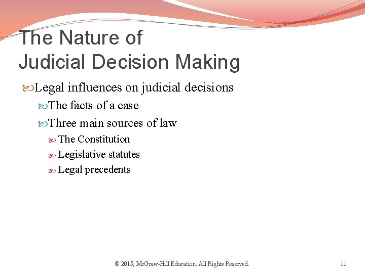 The Nature of Judicial Decision Making Legal influences on judicial decisions The facts of