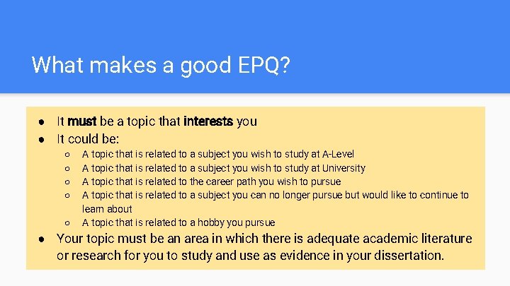 What makes a good EPQ? ● It must be a topic that interests you