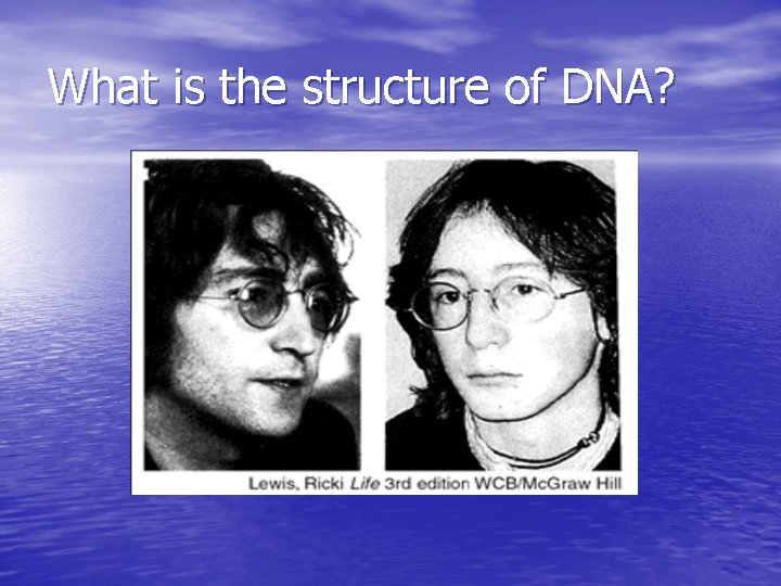 What is the structure of DNA? 