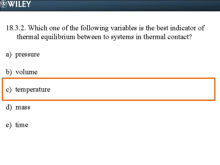 18. 3. 2. Which one of the following variables is the best indicator of