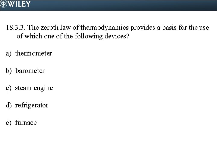 18. 3. 3. The zeroth law of thermodynamics provides a basis for the use