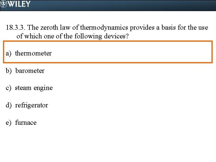 18. 3. 3. The zeroth law of thermodynamics provides a basis for the use