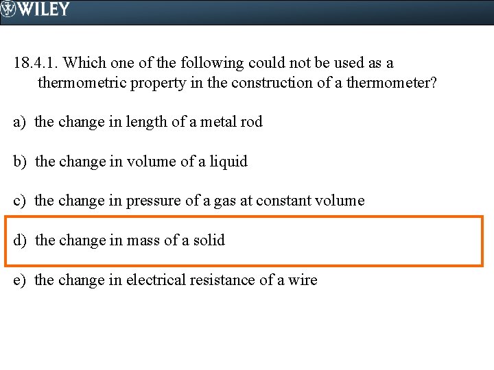 18. 4. 1. Which one of the following could not be used as a