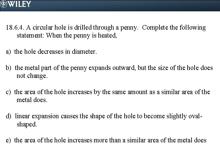 18. 6. 4. A circular hole is drilled through a penny. Complete the following