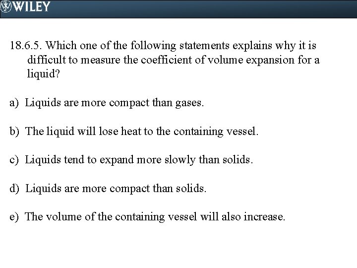 18. 6. 5. Which one of the following statements explains why it is difficult