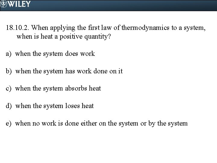 18. 10. 2. When applying the first law of thermodynamics to a system, when
