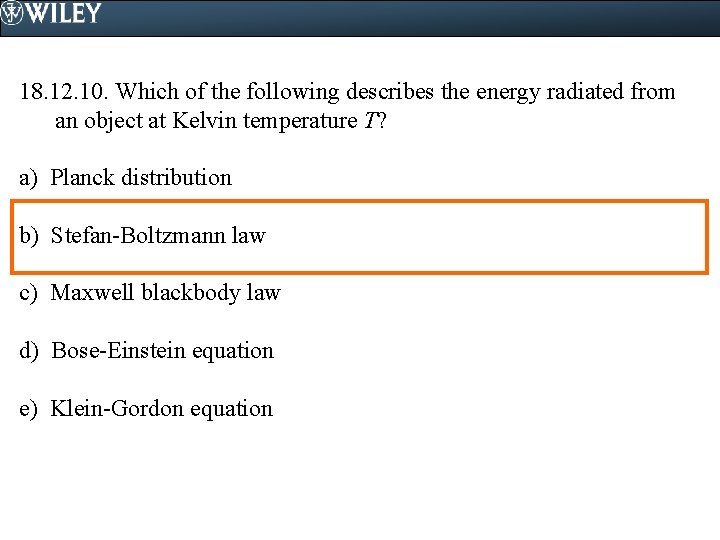 18. 12. 10. Which of the following describes the energy radiated from an object