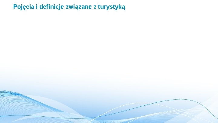 Pojęcia i definicje związane z turystyką 