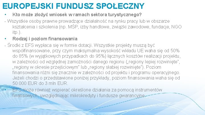 EUROPEJSKI FUNDUSZ SPOŁECZNY • Kto może złożyć wniosek w ramach sektora turystycznego? - Wszystkie