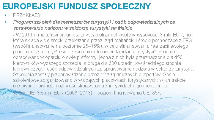 EUROPEJSKI FUNDUSZ SPOŁECZNY • • • PRZYKŁADY: Program szkoleń dla menedżerów turystyki i osób