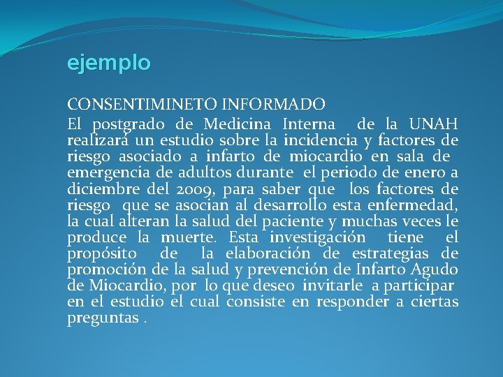 ejemplo CONSENTIMINETO INFORMADO El postgrado de Medicina Interna de la UNAH realizará un estudio