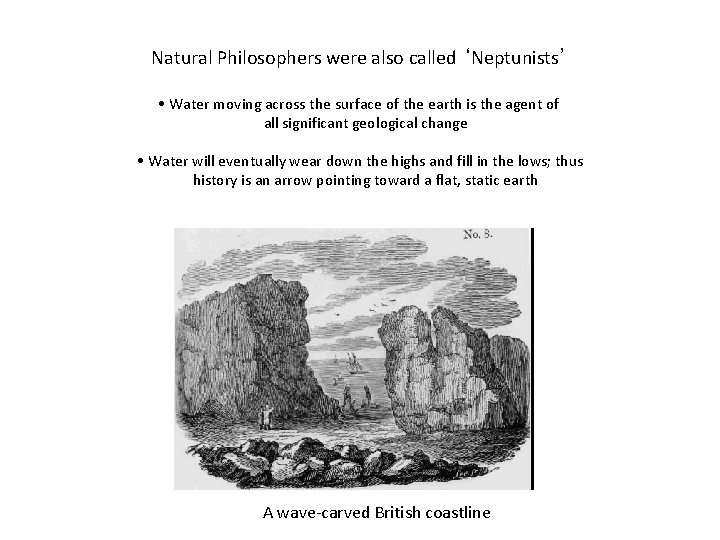 Natural Philosophers were also called ‘Neptunists’ • Water moving across the surface of the