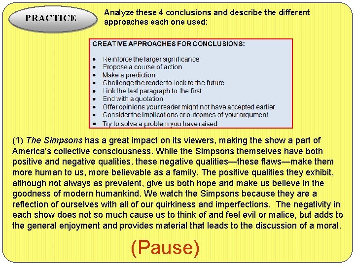 PRACTICE Analyze these 4 conclusions and describe the different approaches each one used: (1)