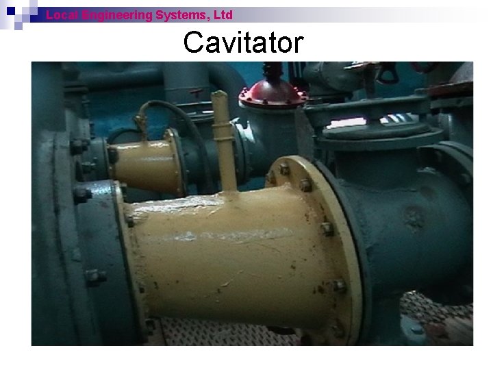 Local Engineering Systems, Ltd Cavitator 