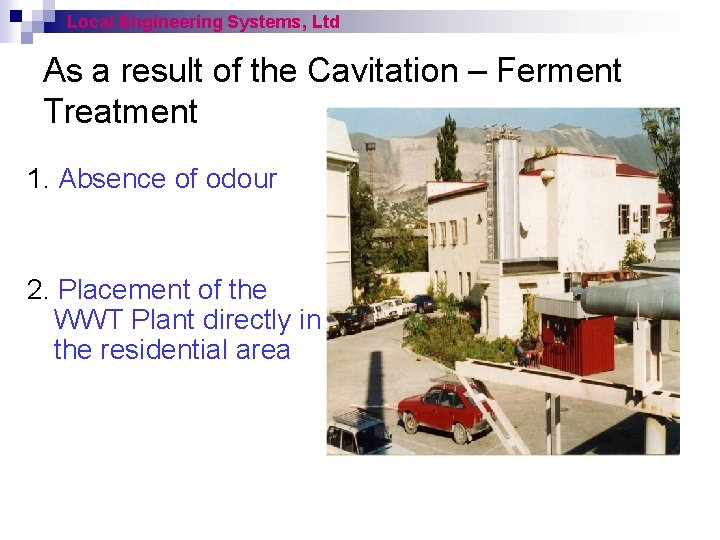 Local Engineering Systems, Ltd As a result of the Cavitation – Ferment Treatment 1.