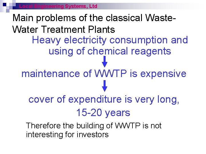 Local Engineering Systems, Ltd Main problems of the classical Waste. Water Treatment Plants Heavy