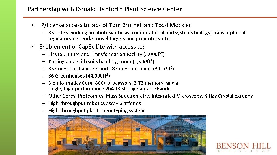 Partnership with Donald Danforth Plant Science Center • IP/license access to labs of Tom Partnership with Donald Danforth Plant Science Center • IP/license access to labs of Tom