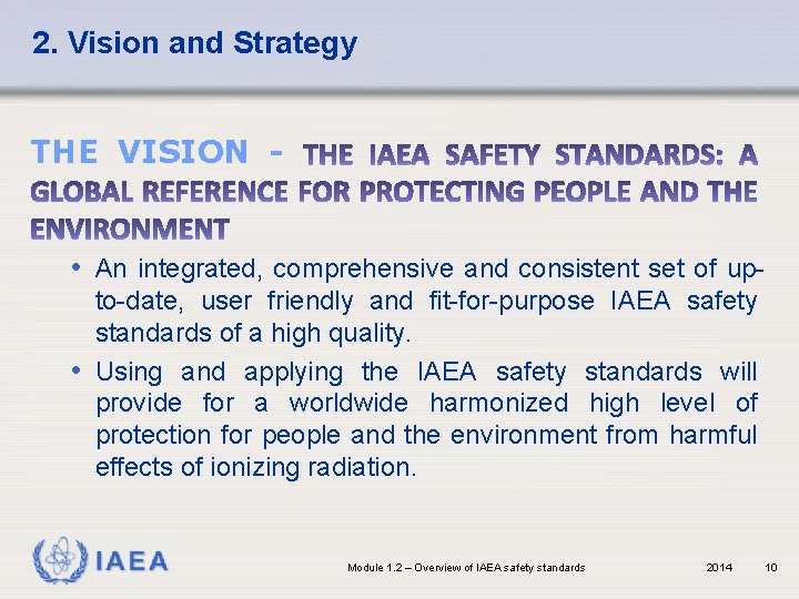 2. Vision and Strategy THE VISION - • An integrated, comprehensive and consistent set