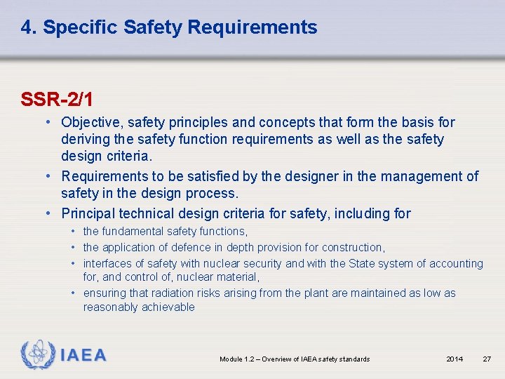 4. Specific Safety Requirements SSR-2/1 • Objective, safety principles and concepts that form the